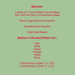 May include: A list of materials for crafting ornaments on a light green background. Text includes: 1 Sheet of 7 Count Plastic Canvas Mesh 70h x 90h, 25mm Jingle Bell, assorted small sequins, clear seed beads, and medium or worsted weight yarn in red, white, green, orange, yellow, and black. Finished sizes are 3 inches by 3.25 inches for the bell and 2 inches by 3.5 inches for the oval.