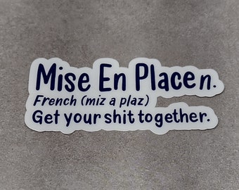 Mise En Place Humorous Definition | French Pastry Chef Sticker | Chef Sticker | Chef Gift | Gift for Chef | Pastry Sticker | Baking Sticker
