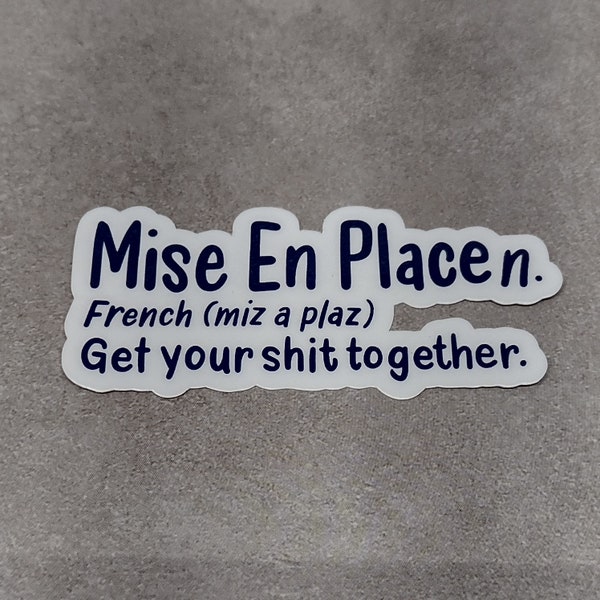 Mise En Place Humorous Definition | French Pastry Chef Sticker | Chef Sticker | Chef Gift | Gift for Chef | Pastry Sticker | Baking Sticker