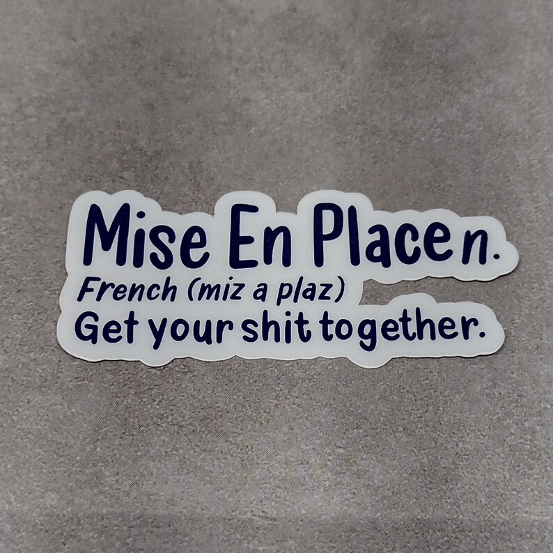 Mise En Place Humorous Definition | French Pastry Chef Sticker | Chef Sticker | Chef Gift | Gift for Chef | Pastry Sticker | Baking Sticker image 2