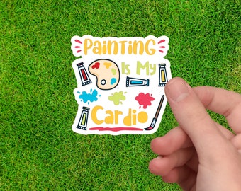 Painting Is My Cardio Sticker | UV Protected Vinyl Decal