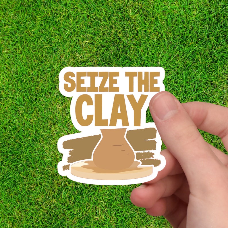 Seize the Clay Pottery Sticker - Potter Gift Bild 1