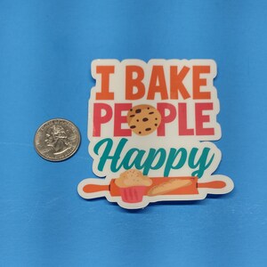 I Bake People Happy Sticker | Gift for Baker | Sticker for Baker ...