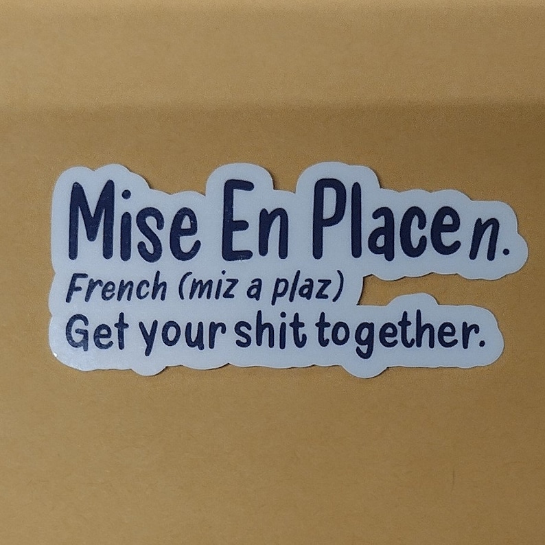 Mise En Place Humorous Definition | French Pastry Chef Sticker | Chef Sticker | Chef Gift | Gift for Chef | Pastry Sticker | Baking Sticker image 10