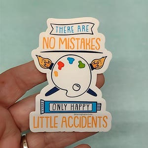 No Mistakes, Only Happy Little Accidents Sticker, Mug, or T-Shirt - Fun Gift for Artists