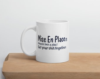Mise En Place Humorous Definition | French Pastry Chef Mug | Pastry Chef Mug | Pastry Chef Gift | Mise En Place Mug