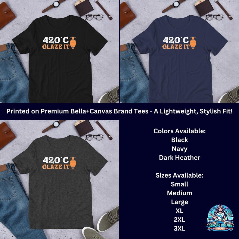 May include: Three t-shirts in black, navy blue, and dark heather grey with the text "420&deg;C GLAZE IT" and a graphic of a ceramic pot. The t-shirts are available in sizes small, medium, large, XL, 2XL, and 3XL.