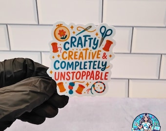 Crafty, Creative & Completely Unstoppable Sticker, Mug, or T-Shirt – Motivational Gift for Makers, Crafters, Artists and Creative Women