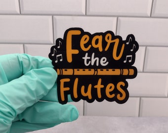 Flute Gift | Flute Sticker | Fear the Flute | Gift for Flute Player | Flutist Gift | Flute Player Gift | Marching Band Sticker | Band Gift