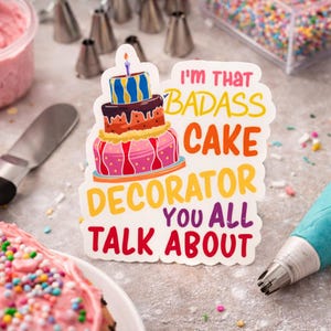 Badass Cake Decorator Sticker: Funny Baking Gift