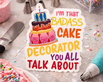 Badass Cake Decorator Sticker: Funny Baking Gift