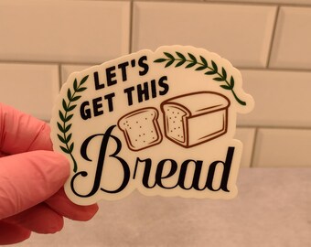 Let's Get This Bread Sticker - Perfect for Bakers and Bread Lovers - Adorable Loaf Design - Stand Mixer Decal - Gift for Baking Enthusiasts