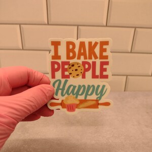 I Bake People Happy Sticker | Gift for Baker | Sticker for Baker ...