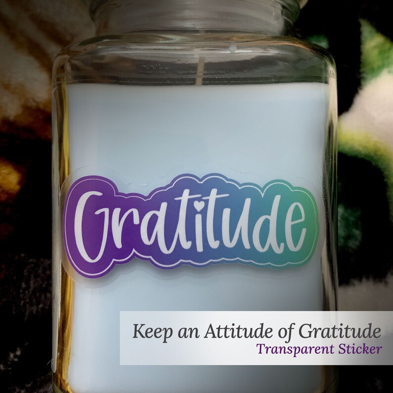 Gratitude Sticker Transparent Vinyl Sticker Attitude of Gratitude Recovery Slogans Al-Anon 12 Step Laptop Phone Tumbler image 3