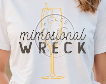 Mimosional Wreck svg, Mimosas svg, Brunch svg, Funny, png, dxf, svg files for cricut, shirt, clipart, iron on, sublimination, brunch shirts