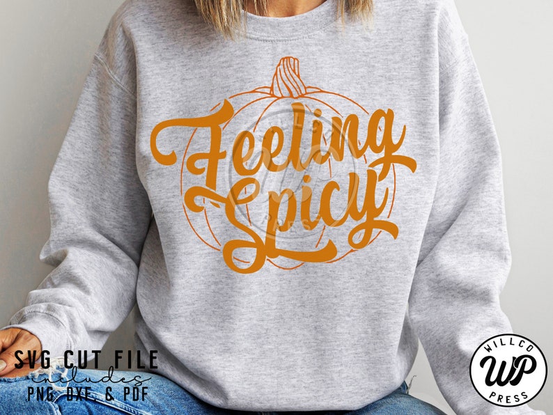 Feeling Spicy Svg, Pumpkin Spice Lover, png, dxf, svg files for cricut, shirt svgs, fall shirts, sublimination, vinyl cut file, iron on