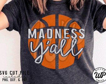 Madness yall svg, Basketball svg, png, dxf, svg files for cricut, , sublimation, vinyl cut file, silhouette, iron on