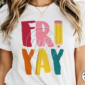 Fri Yay Teacher SVG | TGIF Shirt PNG | Friyay Cut File | Teacher Clipart | Cricut file  | Iron-On Design | Digital Download