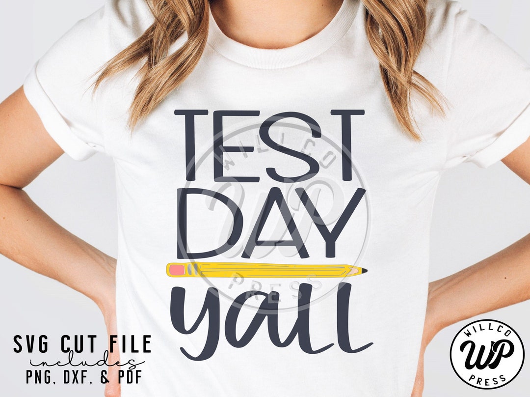Test Day Yall Svg, Teacher Svg, Svg for Teacher Shirt, Png, Dxf, Svg ...