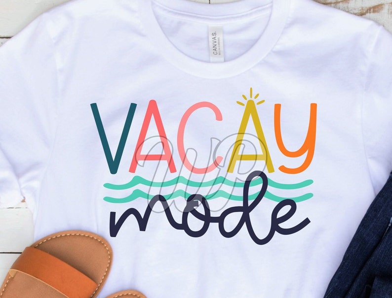Vacay Mode svg, Summer Vacation svg, Vacation shirt svg, png, dxf, svg files for cricut, sublimination, Teacher shirts, iron on,  clipart, vinyl cut file, outfit ideas