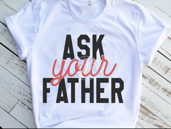 Ask Your Father Svg Mothers Day Svg Mom Svg Png Dxf | Etsy