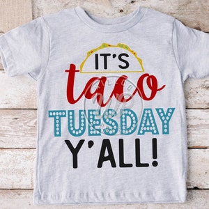 Taco Tuesday svg, Tacos Yall, png, dxf, svg files for cricut, , sublimination, vinyl cut file, iron on, kids shirts, taco designs image 3
