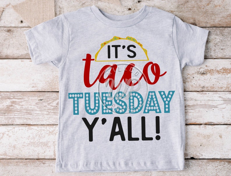 Taco Tuesday svg, Tacos Yall, png, dxf, svg files for cricut, , sublimination, vinyl cut file, iron on, kids shirts, taco designs image 3