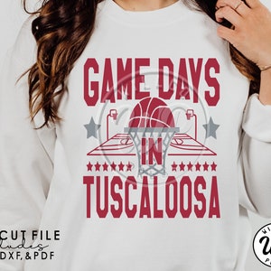 Game Days in Tuscaloosa, Alabama svg, basketball svg, png, dxf, svg files for cricut, , vinyl cut file, sublimination