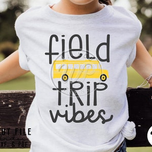 Field Trip svg, Field Trip shirt, Teacher shirt, Teacher svg, bus, vinyl, iron on, printable, cut files, svg, dxf, cricut, school shirt, png