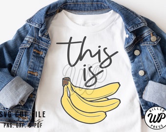 This Is Bananas svg, Punny svg, png, dxf, svg files for cricut, funny svgs for women, shirt, clipart, iron on, sublimination