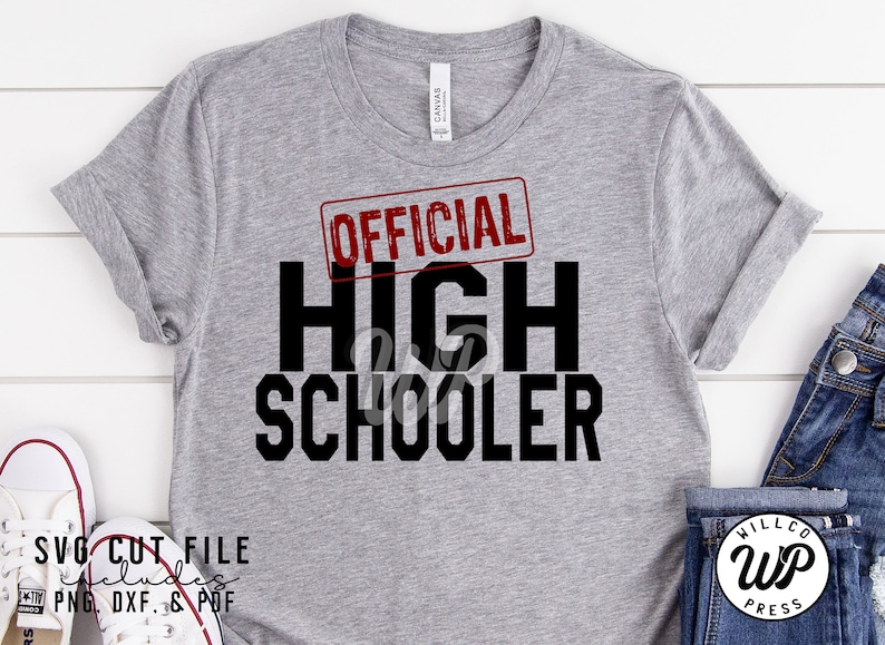 Official High Schooler, End of Year svg, Last Day of School, png, dxf, svg files for cricut, shirt, clipart, iron on, last day shirts, sublimination, heat transfer, outfit ideas