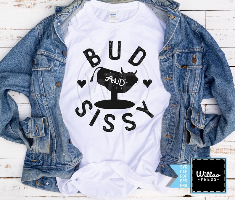 Download Movie quote svg Urban Cowboy svg Bud and Sissy Movie shirt ...