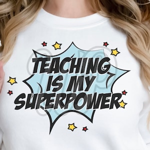 Teaching Is My Superpower svg, Teacher svg, Superhero, Spirit Week, png, dxf, png, svg files for cricut, shirt, clipart, iron on