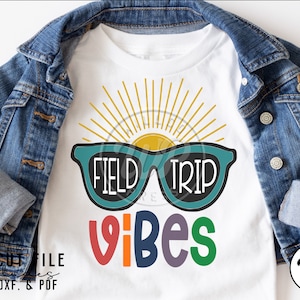 Field Trip Vibes, Field Trip svg, School svgs, sunglasses, png, dxf, svg files for cricut, sublimination, vinyl cut file, iron on