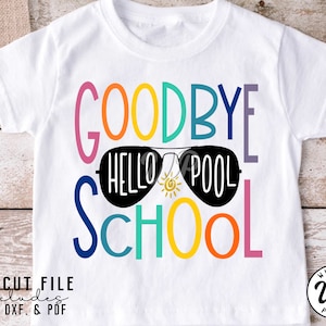 Goodbye School svg, End of year svg, School svg, Summer svg, Hello Summer svg, dxf, png, cricut cut file