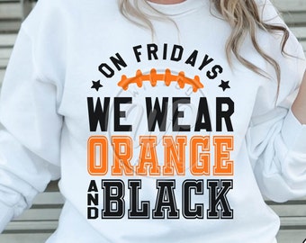 On Fridays We Wear Orange and Black, Football svg, png, dxf, svg files for cricut, vinyl cut file, iron on,  mascot clipart, team