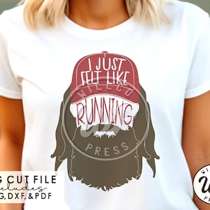 Just Felt Like Running, Running svg, Marathon svg, png, dxf, svg files for cricut, shirt, funny, clipart, iron on, sublimination