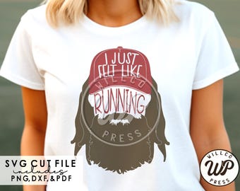 Just Felt Like Running, Running svg, Marathon svg, png, dxf, svg files for cricut, shirt, funny, clipart, iron on, sublimination