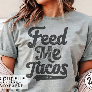 Feed Me Tacos png, Taco Tuesday SVG, clipart, immagine dtf, file SVG per Cricut, DXF per silhouette, ferro da stiro, download digitale