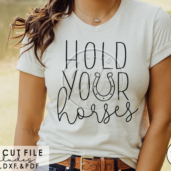 Hold your horses svg, png, dxf, clipart, cricut cut file, digital, instant download