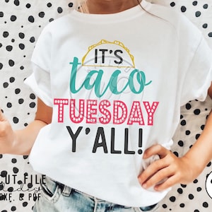 Taco Tuesday svg, Tacos Yall, png, dxf, svg files for cricut, shirt svgs, sublimination, vinyl cut file, iron on, kids shirts, taco designs, outfit ideas, silouhette