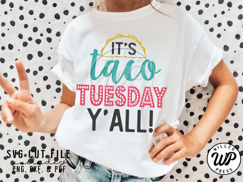 Taco Tuesday svg, Tacos Yall, png, dxf, svg files for cricut, shirt svgs, sublimination, vinyl cut file, iron on, kids shirts, taco designs, outfit ideas, silouhette