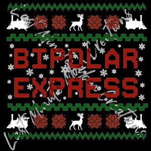 Ugly Sweater, Bipolar Express, christmas, sweatshirt, train, SVG