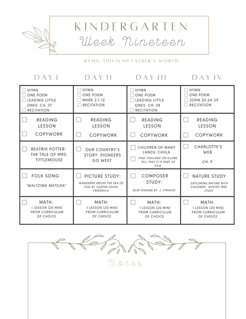 May include: A printable weekly lesson plan for kindergarten, titled "Week Nineteen". The plan includes daily activities such as hymns, reading lessons, copywork, and math. The plan also includes a nature study, a picture study, and a composer study.