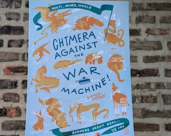 May include: A light blue rectangular art print featuring orange illustrations of various mythical creatures and a tank. The text reads: MULTI, MIXED, WHOLE, CHIMERA AGAINST THE WAR MACHINE!, BORDERS AREN'T REAL... WE ARE. The print has a matte finish.