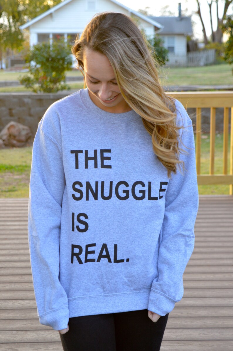 The Snuggle Is Real Crewneck Sweatshirt Grey Etsy