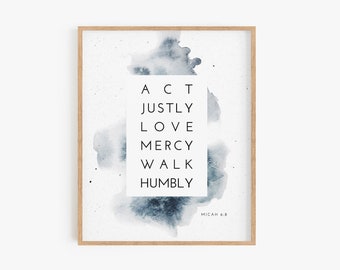 Micah 6:8 | Act Justly | Love Mercy | Walk Humbly | Instant Download | 8 x 10