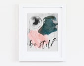 Be still 8 x 10 Instant Download Digital Download