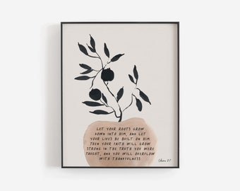 Let your roots grow down into Him | Colossians 2:7 | NLT | New living Translation | Instant Download | 8 x 10 | Christian Abstract Wall Art