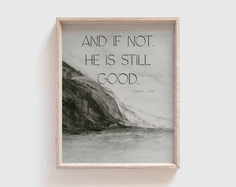 Daniel 3:18 | And if not, He is still good.